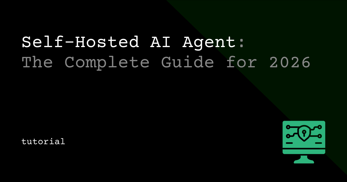 Self-Hosted AI Agent: The Complete Guide for 2026