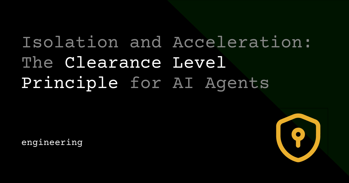 Isolation and Acceleration: The Clearance Level Principle for AI Agents