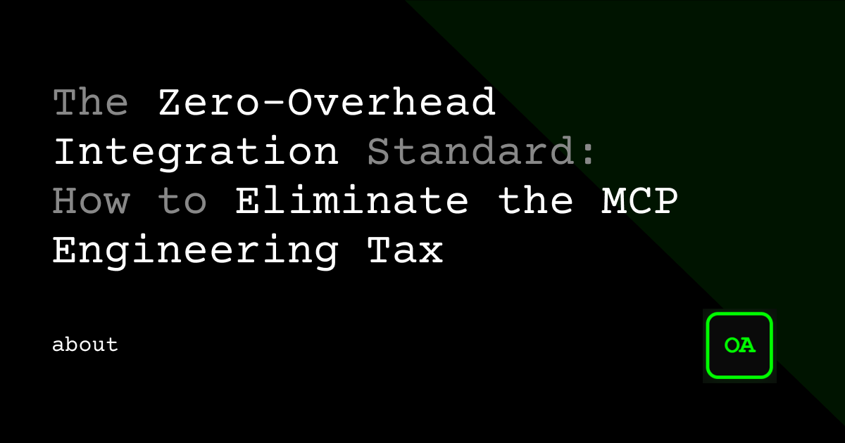 The Zero-Overhead Integration Standard: How Open Assistant Eliminates the MCP Engineering Tax